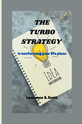 The Turbo Strategy: transforming your life plans
