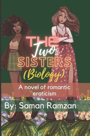 The Two sisters (Biology): A novel of romantic eroticism
