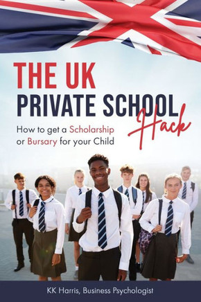 The UK Private School Hack: How to get a Scholarship or Bursary for your Child