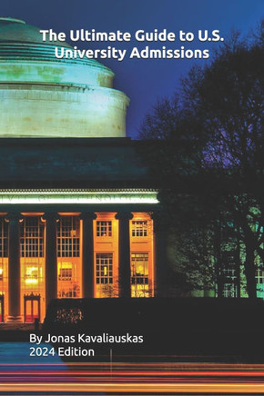 The Ultimate Guide to U.S. University Admissions