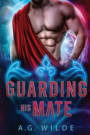 Guarding His Mate: A Sci-Fi Alien Romance
