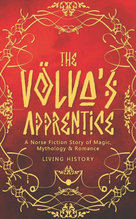 The Völva's Apprentice: A Norse Fiction Story of Magic, Mythology & Romance