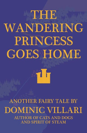 The Wandering Princess Goes Home - Another Fairy Tale