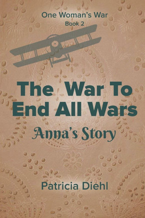 The War to End All Wars: Anna's Story