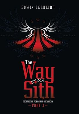 The Way of the Sith Part 3: Doctrine of Action and Hierarchy