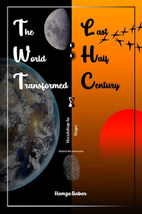 The World Transformed: Last Half Century