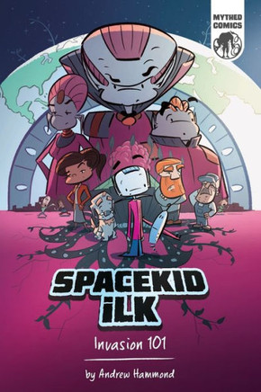 Spacekid Ilk : Invasion 101