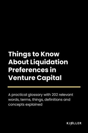 Things to Know About Liquidation Preferences in Venture Capital