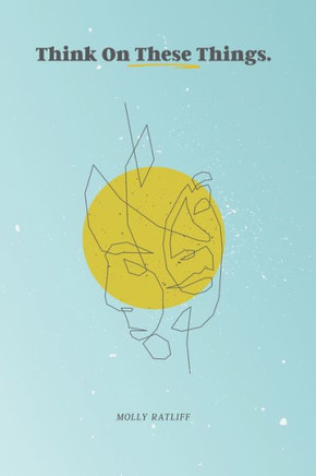 Think On These Things: Thinking How God Thinks