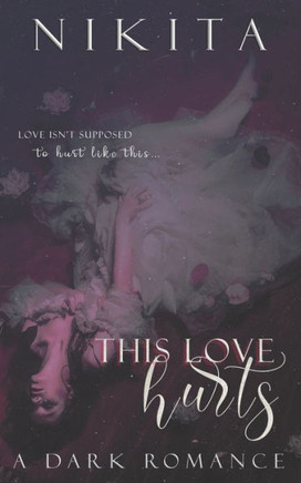 This Love Hurts: A Dark Romance