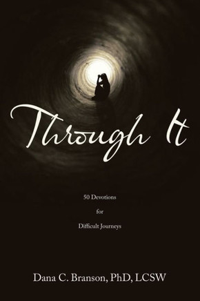 Through It: 50 Devotions for Difficult Journeys