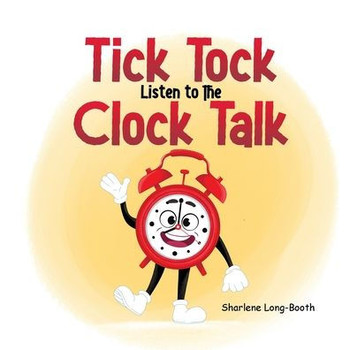 Tick Tock, Listen to the Clock Talk
