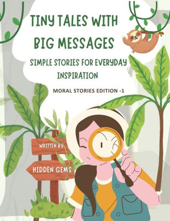 Tiny Tales with Big Messages: Simple Stories for Everyday Inspiration