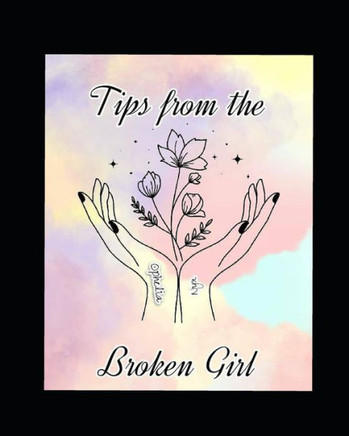 Tips from the Broken Girl