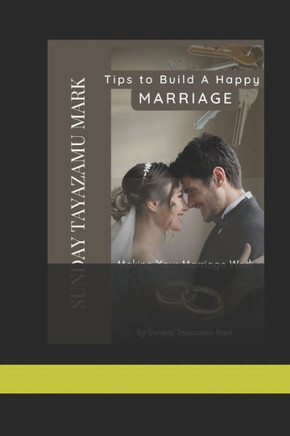 Tips to Build A Successful Marriage: Making Your Marriage Work
