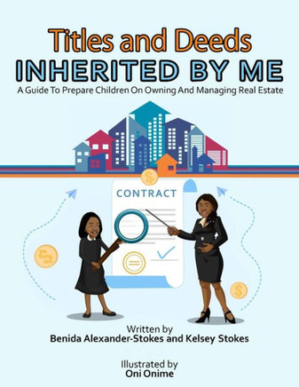 Titles and Deeds Inherited By Me: A Guide To Prepare Children On Owning And Managing Real Estate