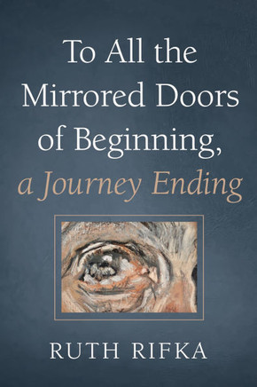 To All the Mirrored Doors of Beginning, a Journey Ending