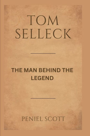 Tom Selleck: The Man Behind the Legend