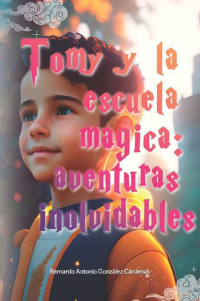 Tommy y la escuela mágica: aventuras inolvidables