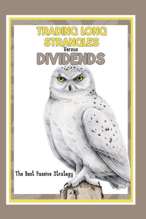 Trading Long Strangles vs. Dividends: The Best Passive Strategy