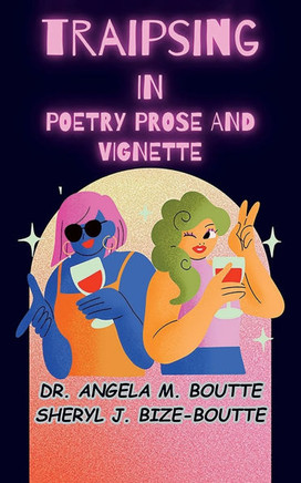 Traipsing in Poetry Prose and Vignette