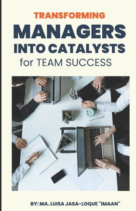 Transforming Managers into Catalysts for Team Success