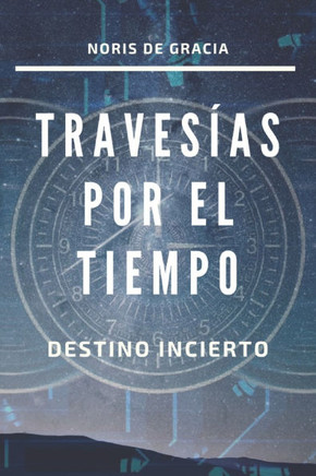 Travesías por el tiempo: Destino Incierto