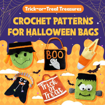 Trick-or-Treat Treasures: Crochet Patterns for Halloween Bags