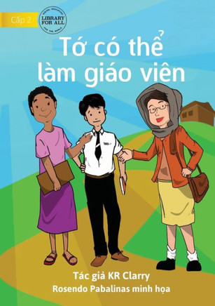 I Can Be A Teacher - T? Có Th? Làm Giáo Viên (Vietnamese Edition)