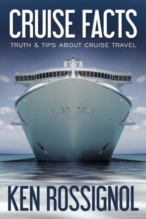 Cruise Facts - Truth & Tips About Cruise Travel: (Traveling Cheapskate Series)
