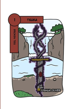 Tsuka: Volume 1: Broken Ties Tsuka: Volume 1: Broken Ties