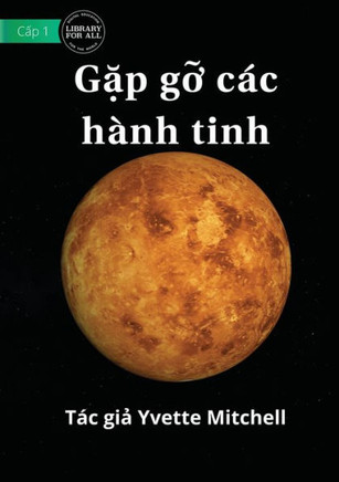 Meet The Planets - G?P G? Các Hành Tinh (Vietnamese Edition)
