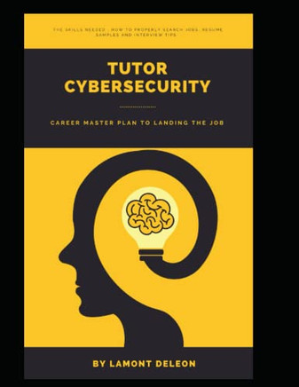 Tutor Cybersecurity: Career Master Plan to Landing the Job