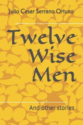 Twelve Wise Men: And other stories