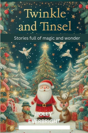 Twinkle and Tinsel: Christmas Stories Full of Magic and Wonder