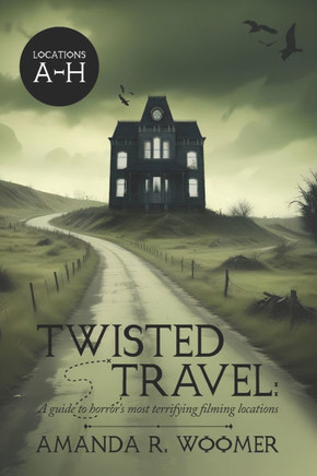 Twisted Travel: Horror Movie Locations