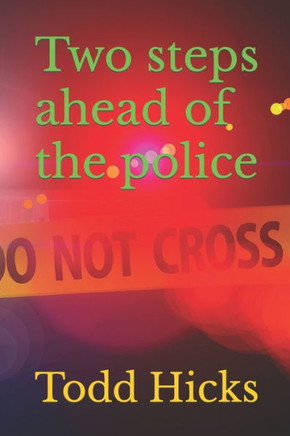 Two steps ahead of the police