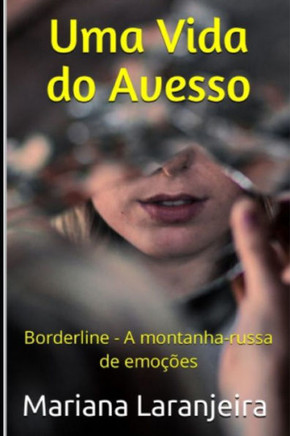 Uma Vida do Avesso: Borderline - A montanha-russa de emoções