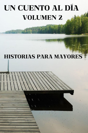 Un Cuento Al Día Volúmen 2: Historías Para Mayores