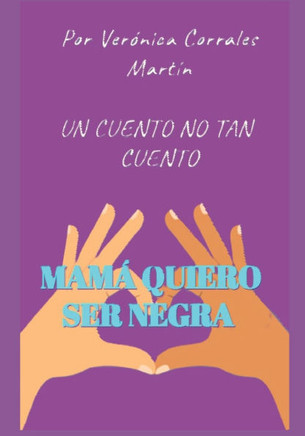 Un cuento no tan cuento: Mamá quiero ser negra