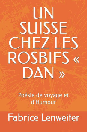 Un Suisse Chez Les Rosbifs Dan: Poésie de voyage et d'Humour