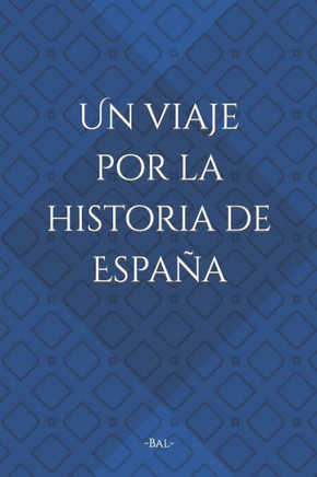 Un viaje por la historia de España