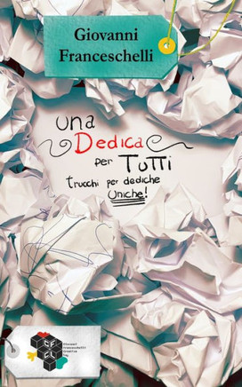 Una dedica per tutti: Trucchi per dediche uniche!