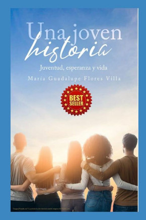 Una Joven Historia: Jóvenes, esperanza y vida.