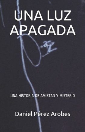 Una Luz Apagada: Una Historia de Amistad Y Misterio