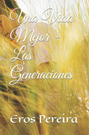 Una Vida Mejor - Las Generaciones