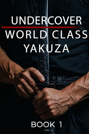 Undercover World Class Yakuza: Book 1