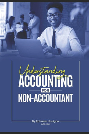 Understanding Accounting for the NON-ACCOUNTANT