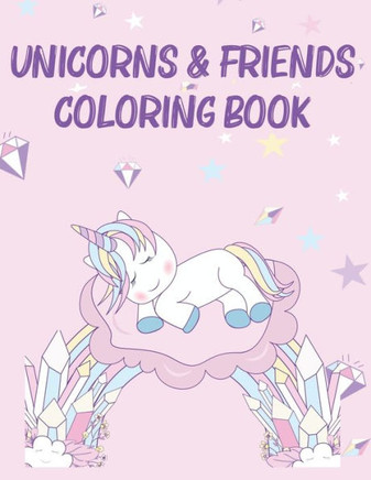 Unicorn & Friends Coloring Book: Children's Magical Coloring Activity Pages, Unicorns, Caticorns, And More To Color