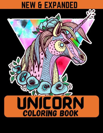 Unicorn Coloring Book (New & Expanded): Drawing and coloring book for kids, boys and girls